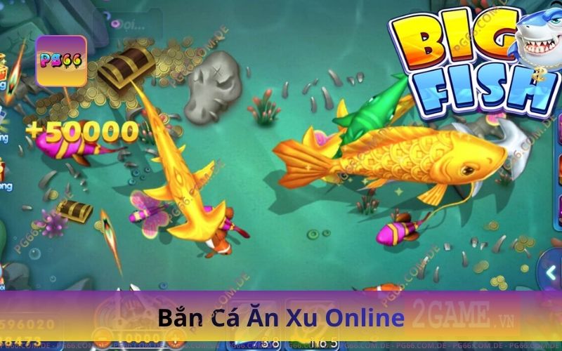 Bắn Cá Ăn Xu Online
