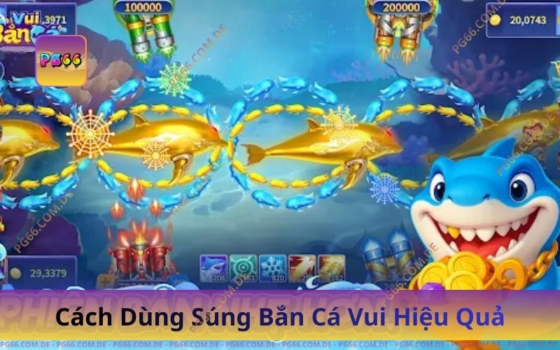 Cách Dùng Súng Bắn Cá Vui Hiệu Quả