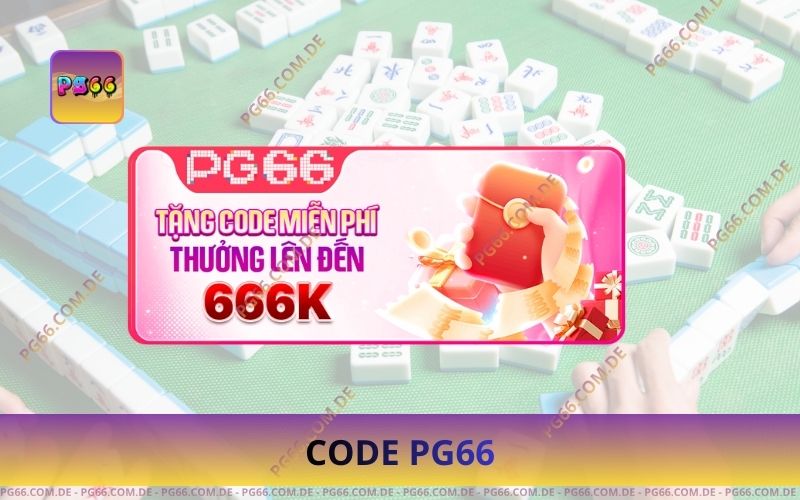 Code PG66 66k Mới Nhất 2025 – Nhận Giftcode PG66 Miễn Phí