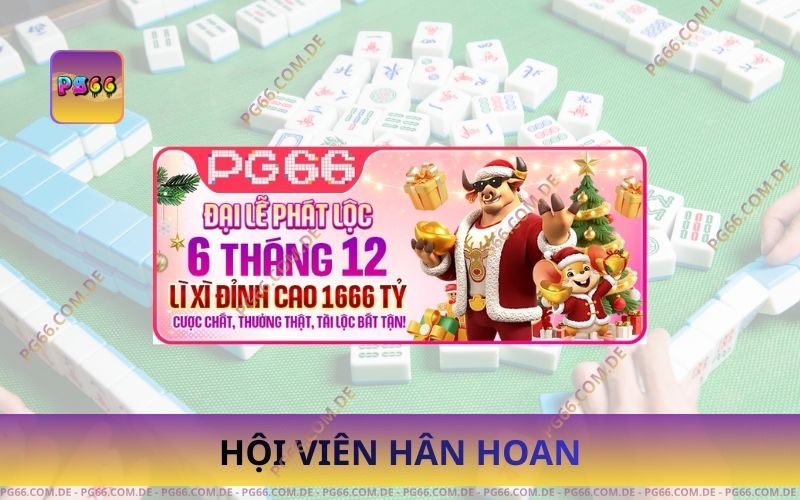 Hội Viên Hân Hoan PG66 – Tháng 11 Với Quỹ Thưởng 6,666 Tỷ