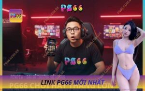 Link PG66 Mới Nhất 2025 – Cập Nhật Link Chuẩn An Toàn 100%