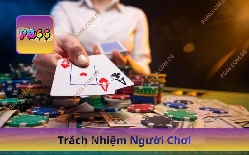 Trách Nhiệm Người Chơi Trong Hoạt Động Cá Cược
